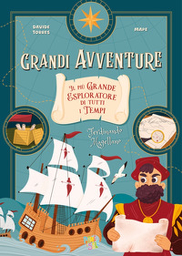 Ferdinando Magellano. Il più grande esploratore di tutti i tempi - Librerie.coop Ferdinando Magellano. Il più grande esploratore di tutti i tempi - Librerie.coop