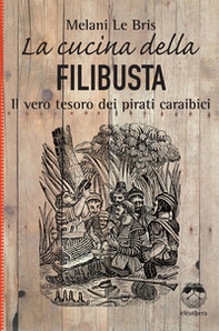 La cucina della filibusta - Librerie.coop