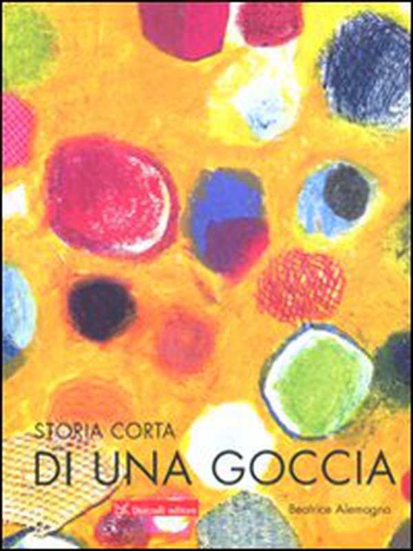 Storia corta di una goccia d'acqua - Librerie.coop Storia corta di una goccia d'acqua - Librerie.coop