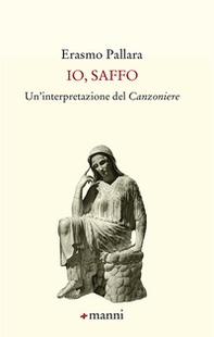 Io, Saffo. Un'interpretazione del «Canzoniere» - Librerie.coop