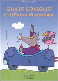 Giulio Coniglio e il ritorno di Leo lupo - Librerie.coop Giulio Coniglio e il ritorno di Leo lupo - Librerie.coop