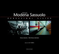 Ferrovia Modena-Sassuolo. Percezioni visive - Librerie.coop