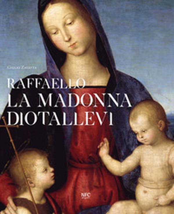 Raffaello. La Madonna Diotallevi. La vicenda storico-critica - Librerie.coop Raffaello. La Madonna Diotallevi. La vicenda storico-critica - Librerie.coop