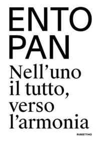 Entopan. Nell'uno il tutto, verso l'armonia - Librerie.coop Entopan. Nell'uno il tutto, verso l'armonia - Librerie.coop