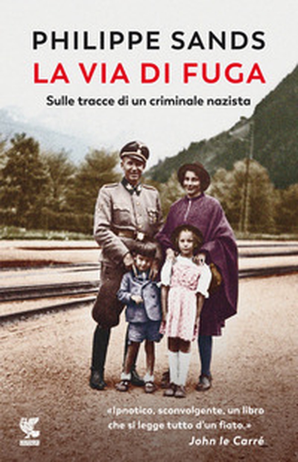 La via di fuga. Sulle tracce di un criminale nazista - Librerie.coop La via di fuga. Sulle tracce di un criminale nazista - Librerie.coop