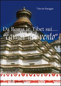 Da Roma in Tibet sui... «cavalli del vento» - Librerie.coop Da Roma in Tibet sui... «cavalli del vento» - Librerie.coop