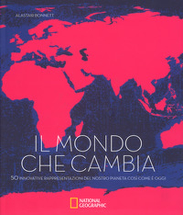 Il mondo che cambia. 50 innovative rappresentazioni del nostro pianeta così come è oggi - Librerie.coop Il mondo che cambia. 50 innovative rappresentazioni del nostro pianeta così come è oggi - Librerie.coop