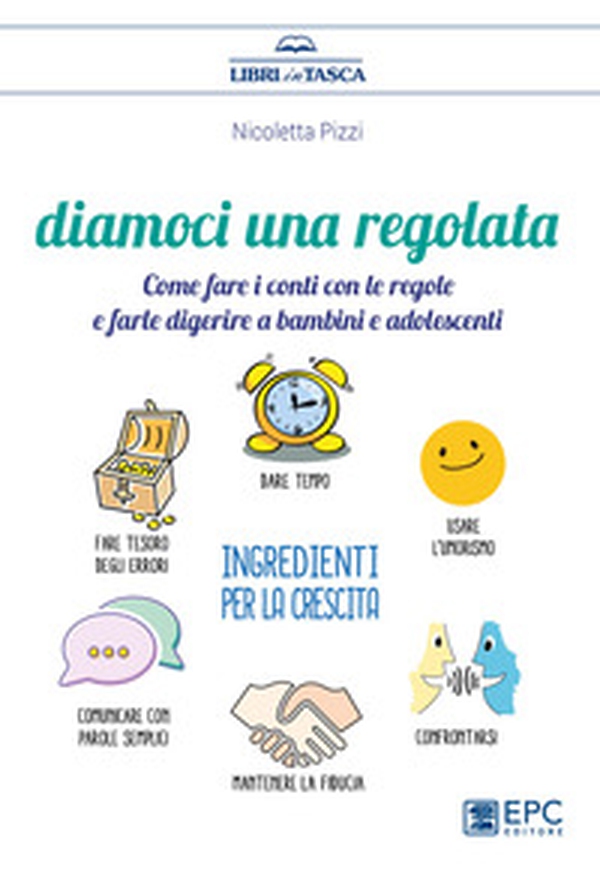Diamoci una regolata. Come fare i conti con le regole e farle digerire a bambini e adolescenti - Librerie.coop Diamoci una regolata. Come fare i conti con le regole e farle digerire a bambini e adolescenti - Librerie.coop