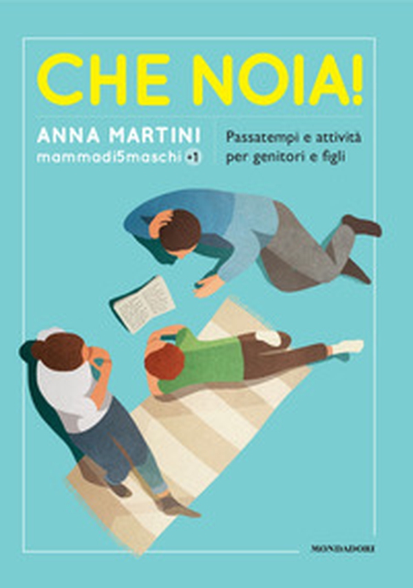 Che noia! Passatempi e attività per genitori e figli - Librerie.coop Che noia! Passatempi e attività per genitori e figli - Librerie.coop
