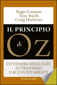 Il principio di Oz. Ottenere risultati attraverso l'accountability - Librerie.coop
