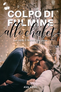 Colpo di fulmine allo chalet - Librerie.coop