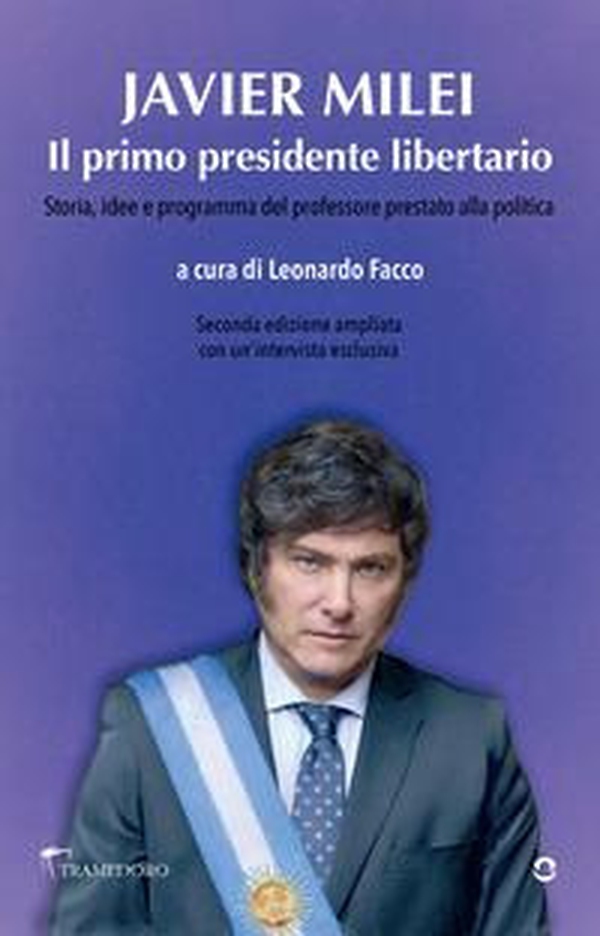 Javier Milei. Il primo presidente libertario. Storia, idee e programma del professore prestato alla politica - Librerie.coop Javier Milei. Il primo presidente libertario. Storia, idee e programma del professore prestato alla politica - Librerie.coop