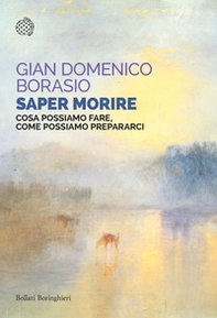 Saper morire. Cosa possiamo fare, come possiamo prepararci - Librerie.coop