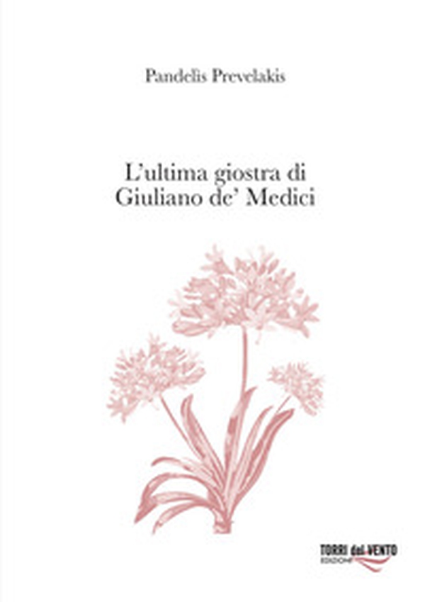 L'ultima giostra di Giuliano de' Medici - Librerie.coop L'ultima giostra di Giuliano de' Medici - Librerie.coop