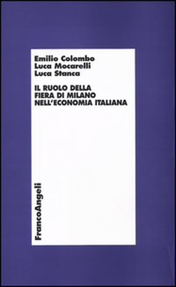 Il ruolo della fiera di Milano nell'economia italiana - Librerie.coop