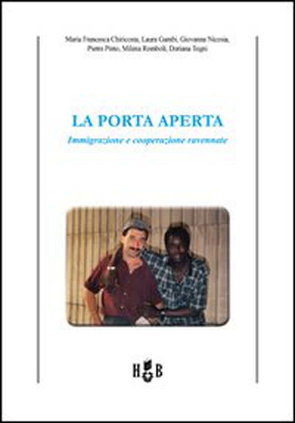 La porta aperta. Immigrazione e cooperazione ravennate - Librerie.coop La porta aperta. Immigrazione e cooperazione ravennate - Librerie.coop