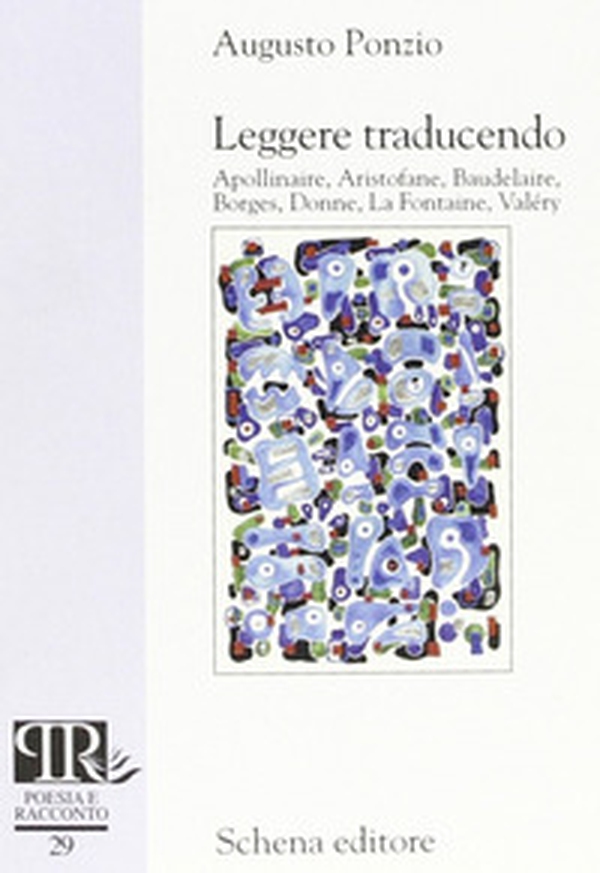 Leggere traducendo. Apollinaire, Aristofane, Baudelaire, Borges, Donne, La Fontaine, Valéry - Librerie.coop Leggere traducendo. Apollinaire, Aristofane, Baudelaire, Borges, Donne, La Fontaine, Valéry - Librerie.coop