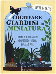 Coltivare giardini in minatura - Librerie.coop