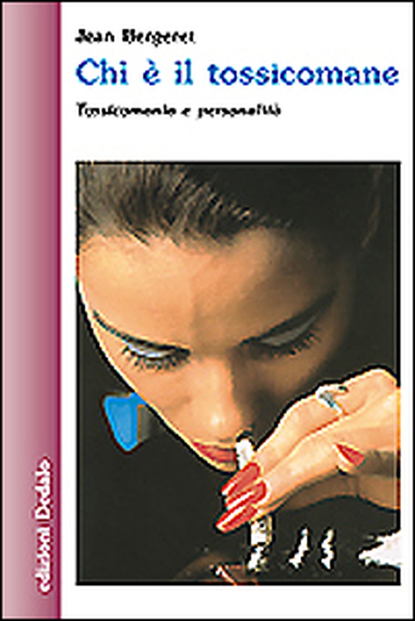 Chi è il tossicomane. Tossicomania e personalità - Librerie.coop Chi è il tossicomane. Tossicomania e personalità - Librerie.coop