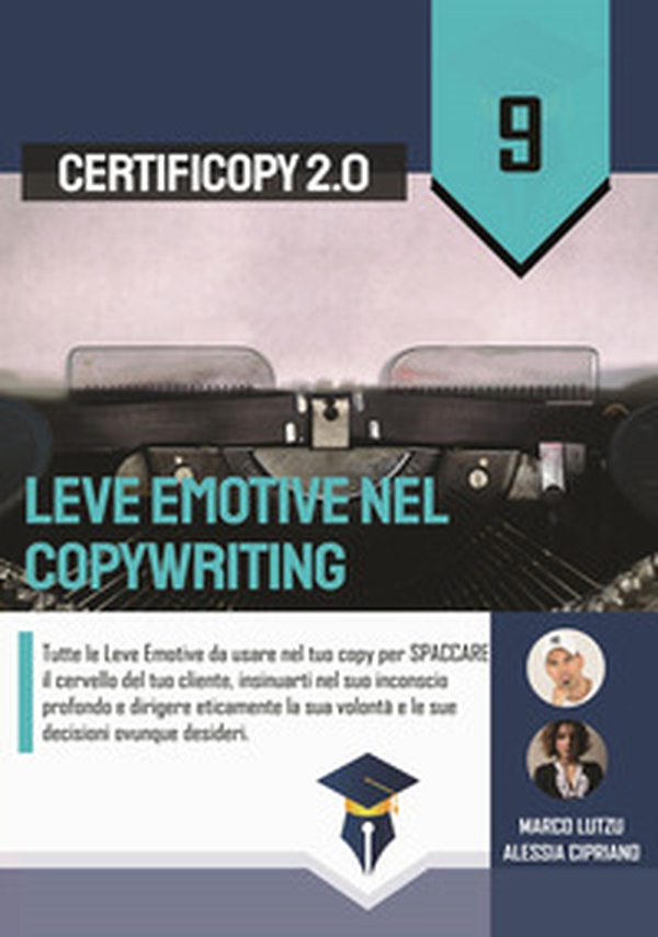 Leve emotive nel copywriting. Tutte le leve emotive da usare nel tuo copy per spaccare il cervello del tuo cliente, insinuarti nel suo inconscio profondo e dirigere eticamente la sua volontà e le sue decisioni ovunque desideri - Librerie.coop Leve emotive nel copywriting. Tutte le leve emotive da usare nel tuo copy per spaccare il cervello del tuo cliente, insinuarti nel suo inconscio profondo e dirigere eticamente la sua volontà e le sue decisioni ovunque desideri - Librerie.coop