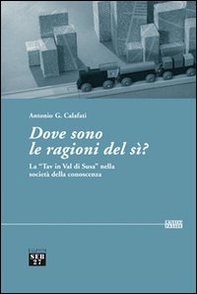 Dove sono le ragioni del sì? La «TAV in val di Susa» nella società della conoscenza - Librerie.coop