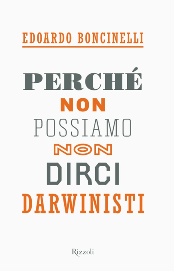 Perché non possiamo non dirci darwinisti - Librerie.coop Perché non possiamo non dirci darwinisti - Librerie.coop