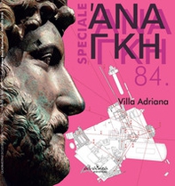 'Ananke. Quadrimestrale di cultura, storia e tecniche della conservazione per il progetto. Speciale volume 84: Villa Adriana. 19 secoli a Villa Adriana. Interferenze e folgorazioni iconiche (118-2018) - Librerie.coop 'Ananke. Quadrimestrale di cultura, storia e tecniche della conservazione per il progetto. Speciale volume 84: Villa Adriana. 19 secoli a Villa Adriana. Interferenze e folgorazioni iconiche (118-2018) - Librerie.coop