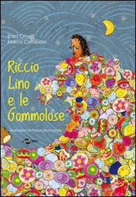Riccio Lino e le gommolose - Librerie.coop