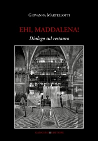 Ehi, Maddalena! Dialogo sul restauro - Librerie.coop Ehi, Maddalena! Dialogo sul restauro - Librerie.coop