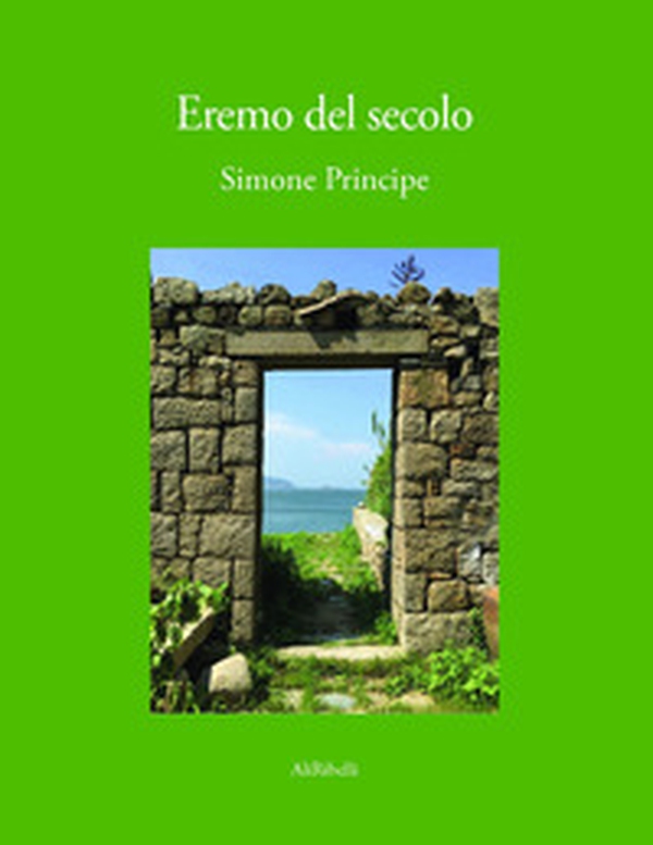 Eremo del secolo - Librerie.coop Eremo del secolo - Librerie.coop