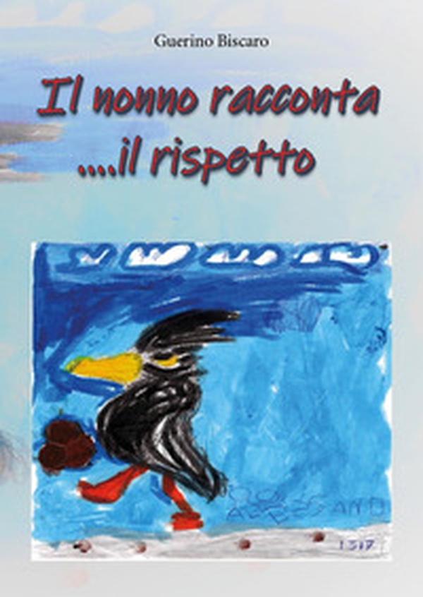 Il nonno racconta il rispetto - Librerie.coop Il nonno racconta il rispetto - Librerie.coop