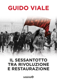 Il sessantotto tra rivoluzione e restaurazione - Librerie.coop Il sessantotto tra rivoluzione e restaurazione - Librerie.coop
