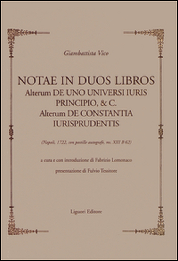 Notae in duos libros. Alterum de uno universi iuris principio, & c. Alterum de Constantia iurisprudentis. (Napoli, 1722, con postille autografe, ms XIII B 62) - Librerie.coop Notae in duos libros. Alterum de uno universi iuris principio, & c. Alterum de Constantia iurisprudentis. (Napoli, 1722, con postille autografe, ms XIII B 62) - Librerie.coop