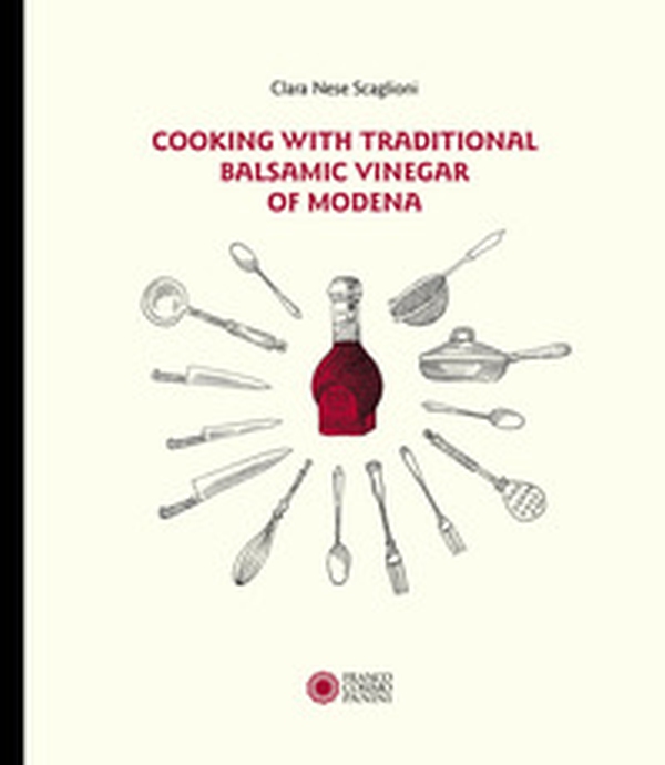Cooking with traditional balsamic vinegar of Modena - Librerie.coop Cooking with traditional balsamic vinegar of Modena - Librerie.coop