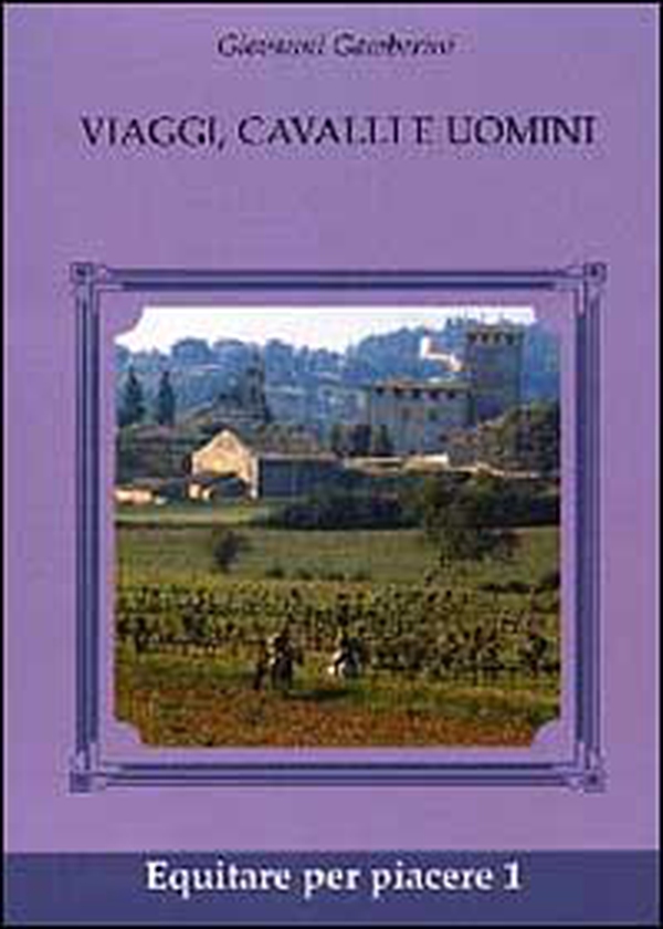 Viaggi, cavalli e uomini - Librerie.coop Viaggi, cavalli e uomini - Librerie.coop