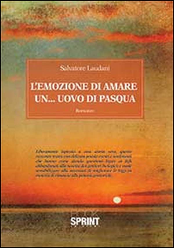 L'emozione di amare un... uovo di Pasqua - Librerie.coop