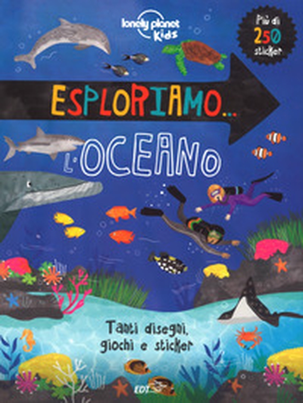 Esploriamo... l'oceano. Con adesivi - Librerie.coop Esploriamo... l'oceano. Con adesivi - Librerie.coop