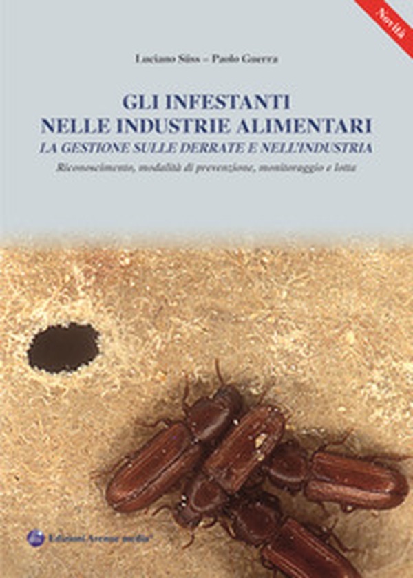 Gli infestanti nelle industrie alimentari. La gestione sulle derrate e nell'industria. Riconoscimento, modalità di prevenzione, monitoraggio e lotta - Librerie.coop Gli infestanti nelle industrie alimentari. La gestione sulle derrate e nell'industria. Riconoscimento, modalità di prevenzione, monitoraggio e lotta - Librerie.coop