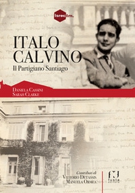 Italo Calvino, il partigiano Santiago - Librerie.coop