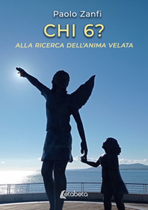 Chi 6? Alla ricerca dell'anima velata - Librerie.coop Chi 6? Alla ricerca dell'anima velata - Librerie.coop