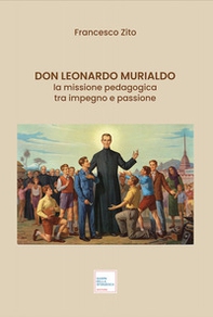 Don Leonardo Murialdo. La missione pedagogica tra impegno e passione - Librerie.coop
