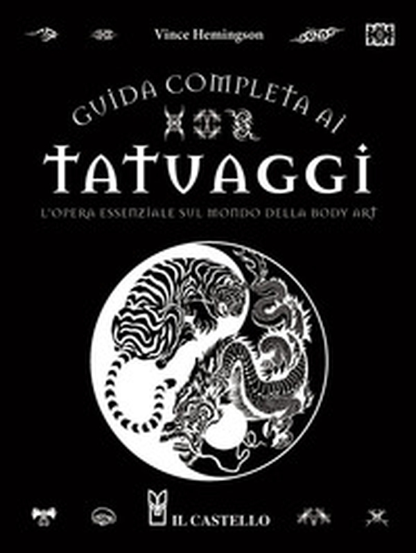Guida completa ai tatuaggi. L'opera essenziale sul mondo della body art - Librerie.coop Guida completa ai tatuaggi. L'opera essenziale sul mondo della body art - Librerie.coop