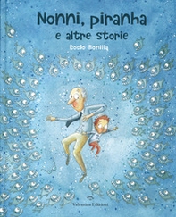 Nonni, piranha e altre storie - Librerie.coop
