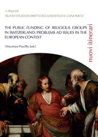 The public funding of religious groups in Switzerland: problems ad issue in the european context - Librerie.coop