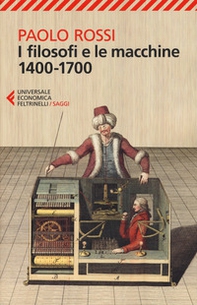 I filosofi e le macchine (1400-1700) - Librerie.coop