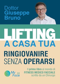 Lifting a casa tua. Ringiovanire senza operarsi - Librerie.coop Lifting a casa tua. Ringiovanire senza operarsi - Librerie.coop