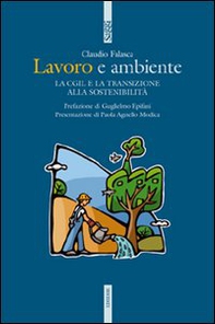 Lavoro e ambiente. La Cgil e la transizione alla sostenibilità - Librerie.coop