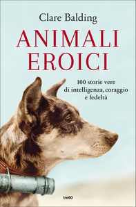 Animali eroici - Librerie.coop Animali eroici - Librerie.coop