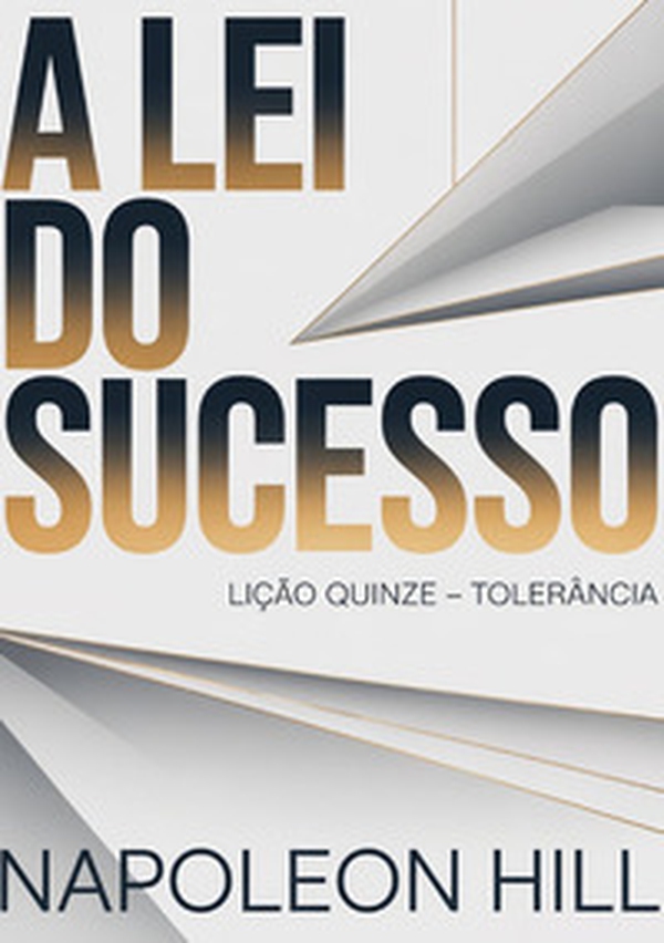 A lei do sucesso. Lição quinze. Tolerância - Librerie.coop
