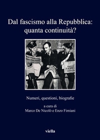Dal fascismo alla Repubblica: quanta continuità? Numeri, questioni, biografie - Librerie.coop
